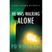 He was Walking Alone