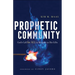 Prophetic Community: God's Call for All to Minister in His Gifts