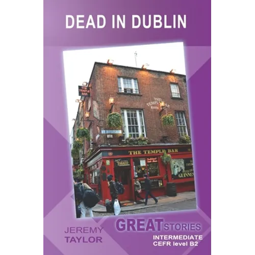 Dead in Dublin: Great Stories: Intermediate