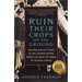 Ruin Their Crops on the Ground: The Politics of Food in the United States, from the Trail of Tears to School Lunch