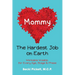 Mommy: The Hardest Job on Earth