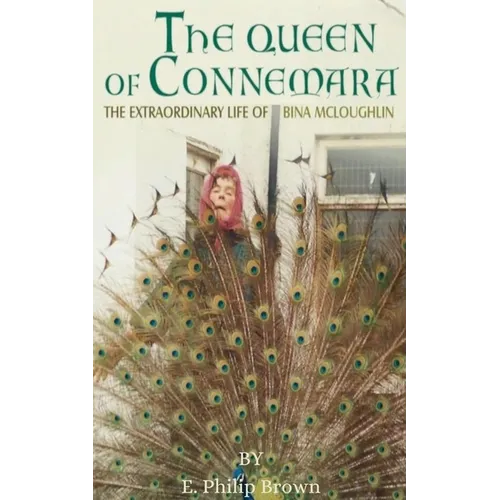 The Queen of Connemara: The Extraordinary Life of Bina McLoughlin