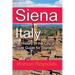 Siena, Italy: The History of the City, a Travel Guide for Tourism