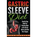 Gastric Sleeve Diet: Step By Step Guide For Planning What to Do and Eat Before and After Your Surgery