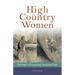High Country Women: Pioneers of Yosemite National Park