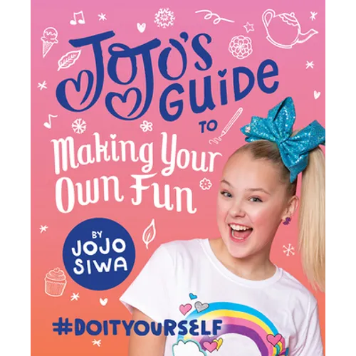 Jojo's Guide to Making Your Own Fun: #Doityourself
