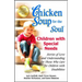 Chicken Soup for the Soul: Children with Special Needs: Stories of Love and Understanding for Those Who Care for Children with Disabilities