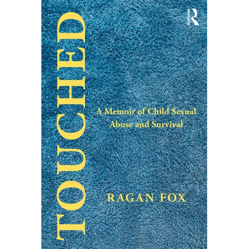 Touched: A Memoir of Child Sexual Abuse and Survival