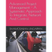 Advanced Project Management - A Systematic Approach to Integrate, Network and Control