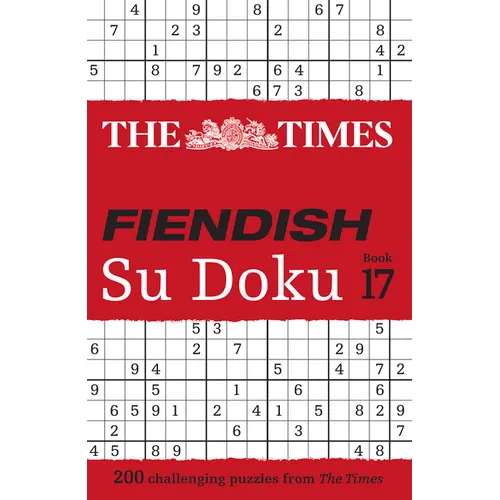 Times Fiendish Su Doku Book 17: 200 Challenging Su Doku Puzzles