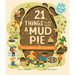 21 Things to Do with a Mud Pie: An Outdoor Activity Book