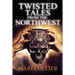 Twisted Tales From The Northwest
