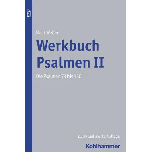 Werkbuch Psalmen II: Die Psalmen 73 Bis 150 Bond