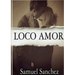 Loco Amor (en español)