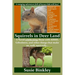 Squirrels in Deer Land: A Novel celebrating those with ADHD, Giftedness, and other things that make us, well, squirrelly...