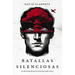 Batallas Silenciosas: Las Luchas Que Llevas Por Dentro Que Nadie Conoce