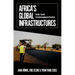 Africa's Global Infrastructures: South - South Transformations in Practice