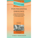 Pentecostal Origins: Early Pentecostalism in Ireland in the Context of the British Isles