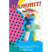 Dammit!: A Book of Short Stories, Musings and Commentaries to Make You Laugh and Cry