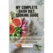 My Complete Dash Diet Cooking Guide: A Quick and Easy Collection of Dash Diet Recipes