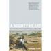 A Mighty Heart: The Inside Story of the Al Qaeda Kidnapping of Danny Pearl