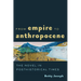 From Empire to Anthropocene: The Novel in Posthistorical Times