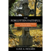 The Forgotten Faithful: Lessons from the Hidden Heroes of Church History