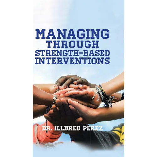 Managing Through Strength-Based Interventions