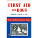 First Aid for Dogs: What to do When Emergencies Happen