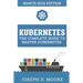 Kubernetes: The Complete Guide To Master Kubernetes (March 2019 Edition)