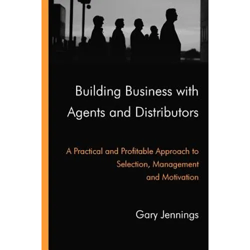 Building Business with Agents and Distributors