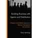 Building Business with Agents and Distributors