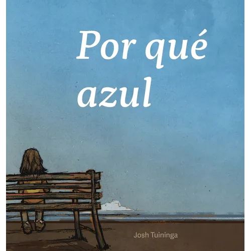 Por qué azul: (Why Blue)
