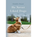 He Never Liked Dogs