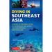 Diving in Southeast Asia: A Guide to the Best Sites in Indonesia, Malaysia, the Philippines and Thailand