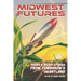 Midwest Futures: Poems & Micro-Stories from Tomorrow's Heartland