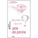 Qu'est-CE Qu'un Acte de Parole?