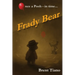Frady Bear: Once a Pooh next time...
