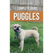 The Complete Guide to Puggles: Preparing for, Selecting, Training, Feeding, Socializing, and Loving your new Puggle Puppy