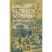 Caught Between Worlds: British Captivity Narratives in Fact and Fiction