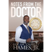 Notes From The Doctor: The 60 Day Devotional Treatment Plan For The Spirit