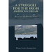 A Struggle for the Irish American Dream: Based on My Parents' Lives