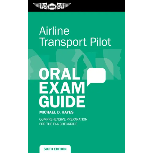 Airline Transport Pilot Oral Exam Guide: Comprehensive Preparation for the FAA Checkride