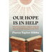 Our Hope Is in Help: What Keeps Us from Asking for Help and How We Live by Leaning on God's Word
