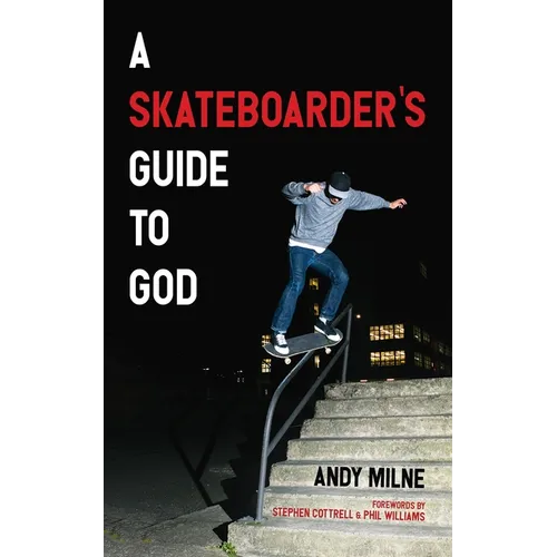 A Skateboarder's Guide to God