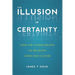The Illusion of Certainty: How the Flawed Beliefs of Religion Harm Our Culture