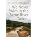 We Never Swim in the Same River Twice