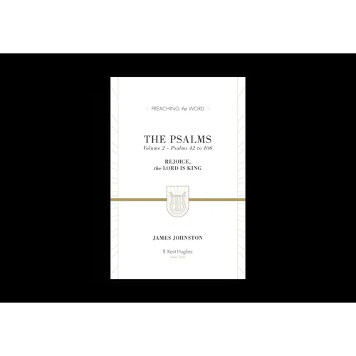The Psalms: Rejoice, the Lord Is King (Volume 2, Psalms 42 to 106)