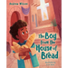 The Boy from the House of Bread