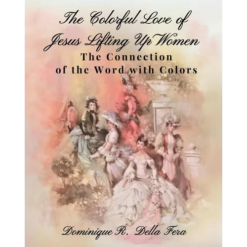 The Colorful Love of Jesus Lifting Up Women: The Connection of the Word with Colors